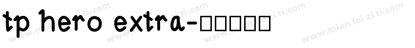 tp hero extra字体转换